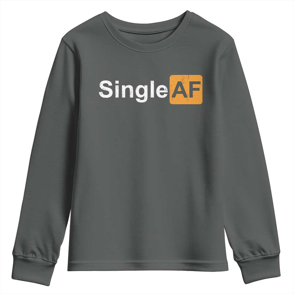 Funny Anti Valentine Single AF Youth Sweatshirt