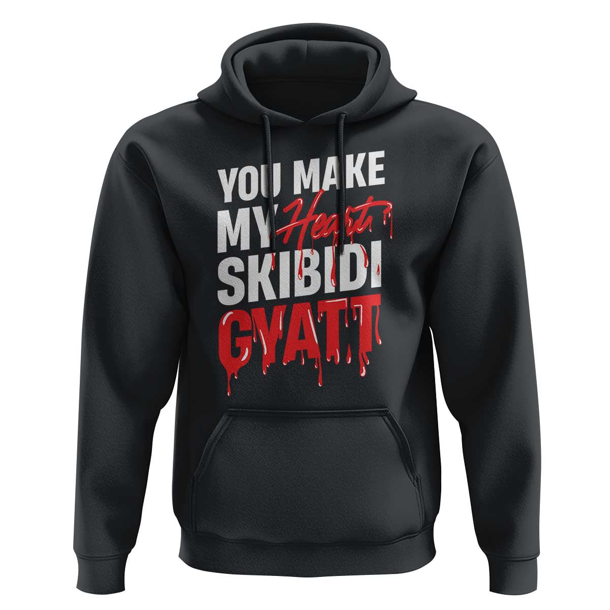 Funny Meme Valentine's Day Hoodie You Make My Heart Skibidi Gyatt