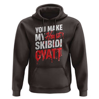 Funny Meme Valentine's Day Hoodie You Make My Heart Skibidi Gyatt