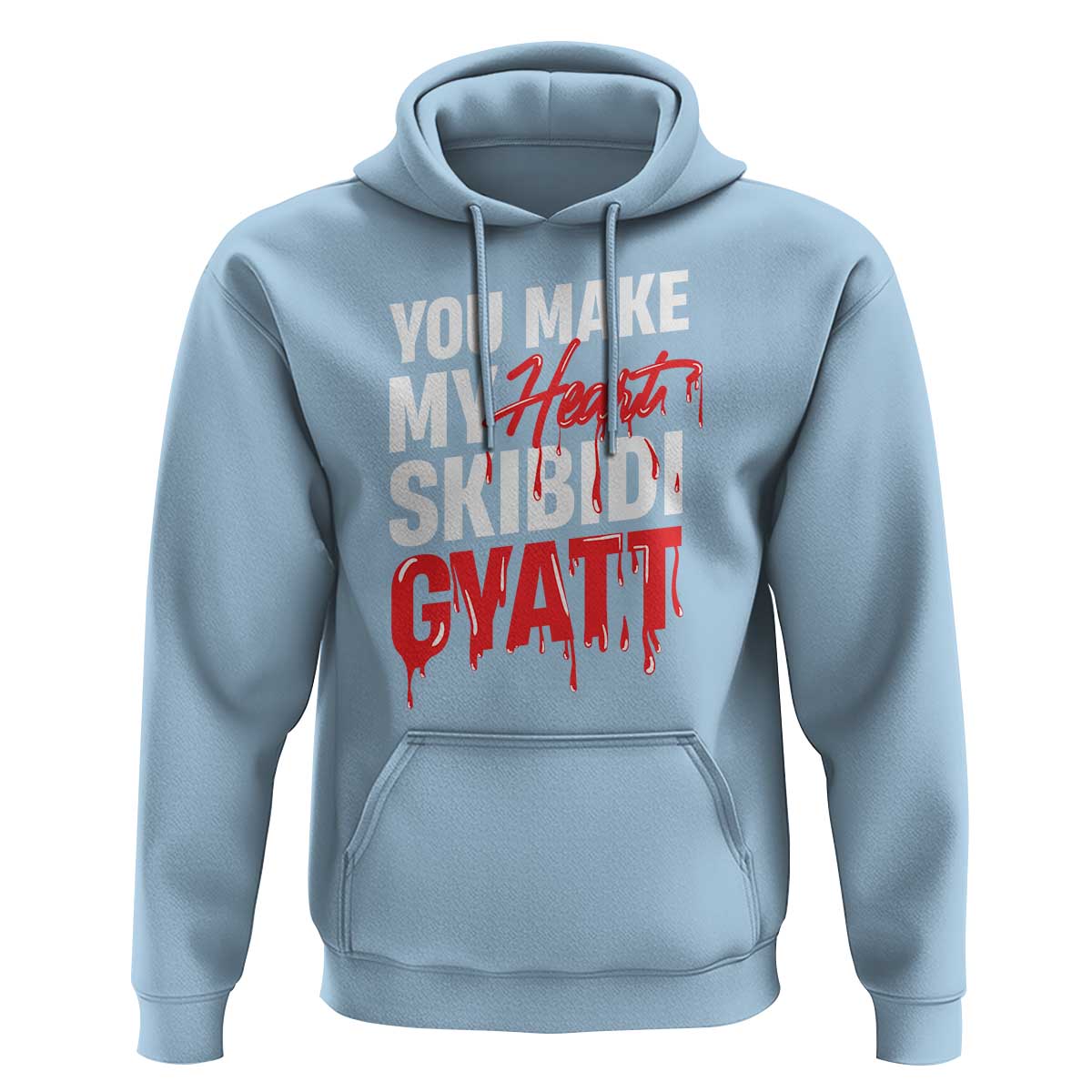Funny Meme Valentine's Day Hoodie You Make My Heart Skibidi Gyatt