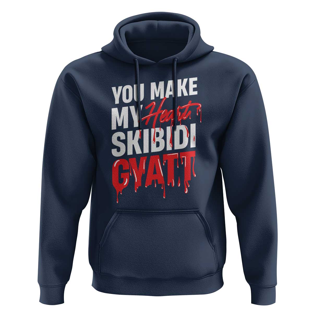 Funny Meme Valentine's Day Hoodie You Make My Heart Skibidi Gyatt