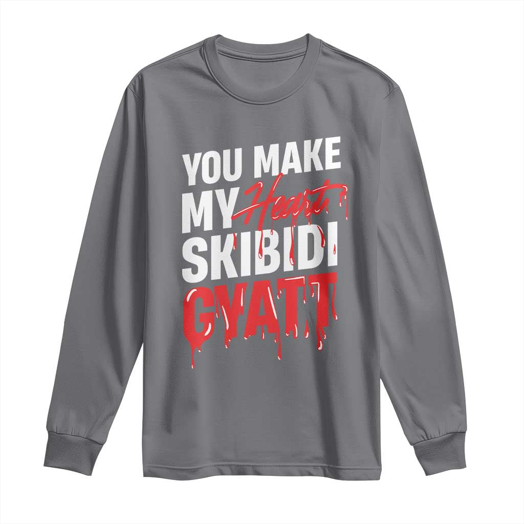 Funny Meme Valentine's Day Long Sleeve Shirt You Make My Heart Skibidi Gyatt
