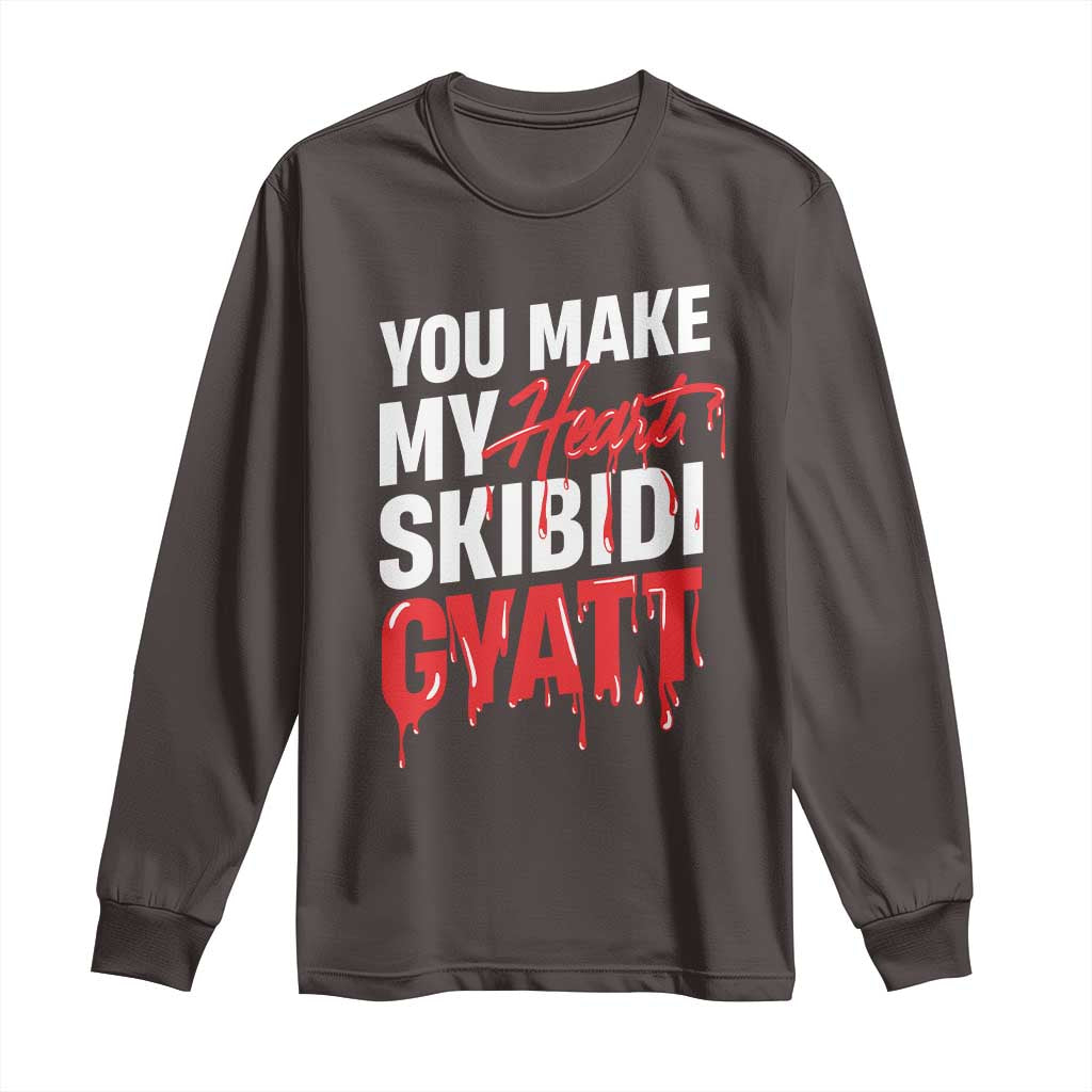 Funny Meme Valentine's Day Long Sleeve Shirt You Make My Heart Skibidi Gyatt