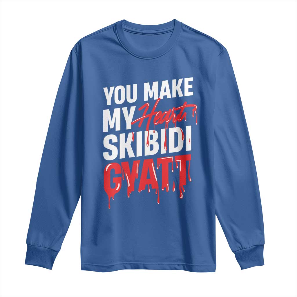 Funny Meme Valentine's Day Long Sleeve Shirt You Make My Heart Skibidi Gyatt