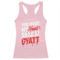 Funny Meme Valentine's Day Racerback Tank Top You Make My Heart Skibidi Gyatt