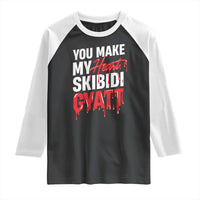 Funny Meme Valentine's Day Raglan Shirt You Make My Heart Skibidi Gyatt