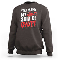 Funny Meme Valentine's Day Sweatshirt You Make My Heart Skibidi Gyatt