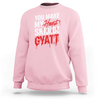 Funny Meme Valentine's Day Sweatshirt You Make My Heart Skibidi Gyatt