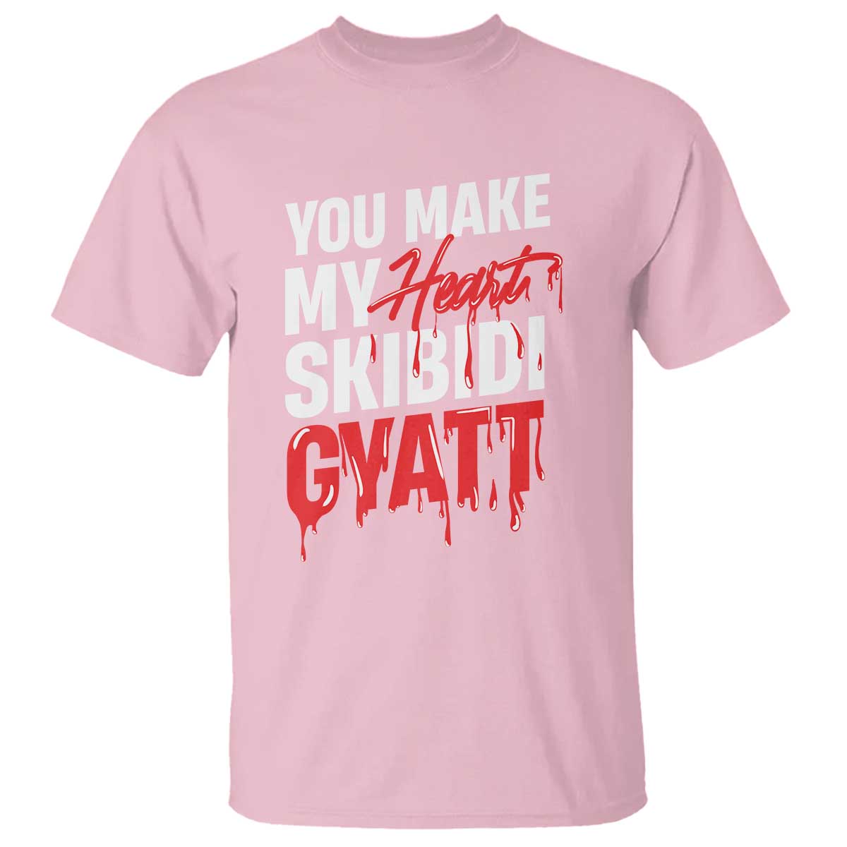 Funny Meme Valentine's Day T Shirt You Make My Heart Skibidi Gyatt