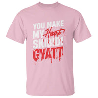 Funny Meme Valentine's Day T Shirt You Make My Heart Skibidi Gyatt