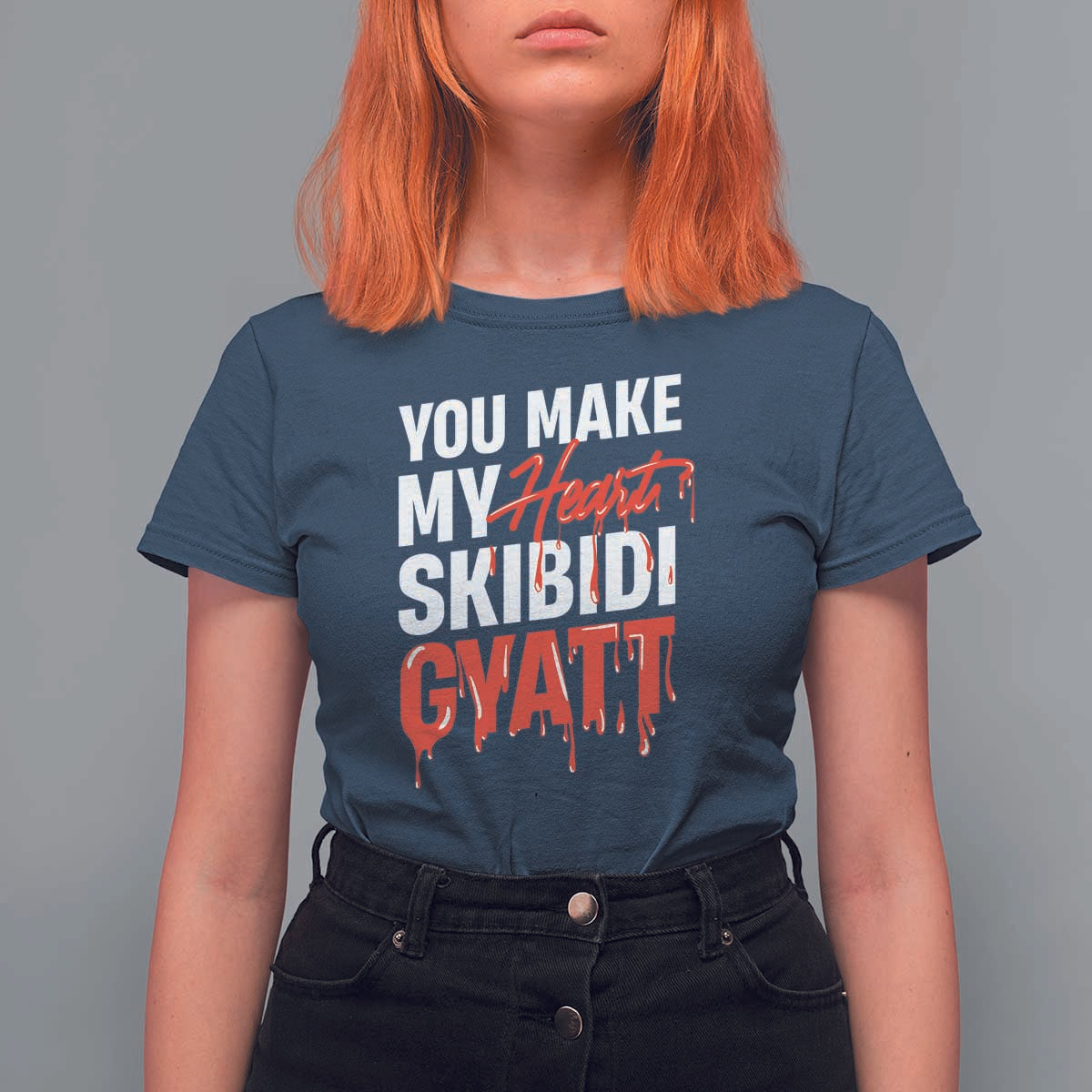 Funny Meme Valentine's Day T Shirt For Women You Make My Heart Skibidi Gyatt