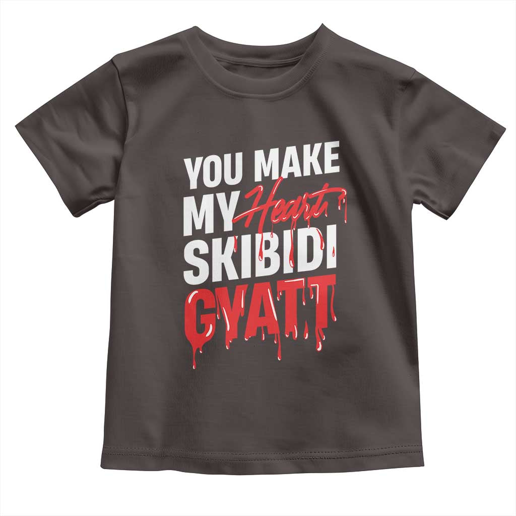 Funny Meme Valentine's Day Toddler T Shirt You Make My Heart Skibidi Gyatt