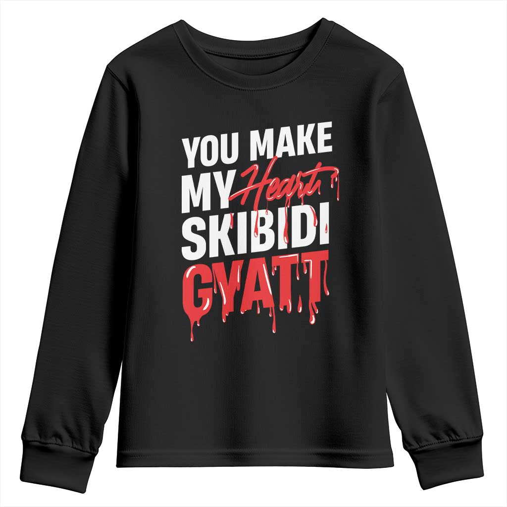 Funny Meme Valentine's Day Youth Sweatshirt You Make My Heart Skibidi Gyatt