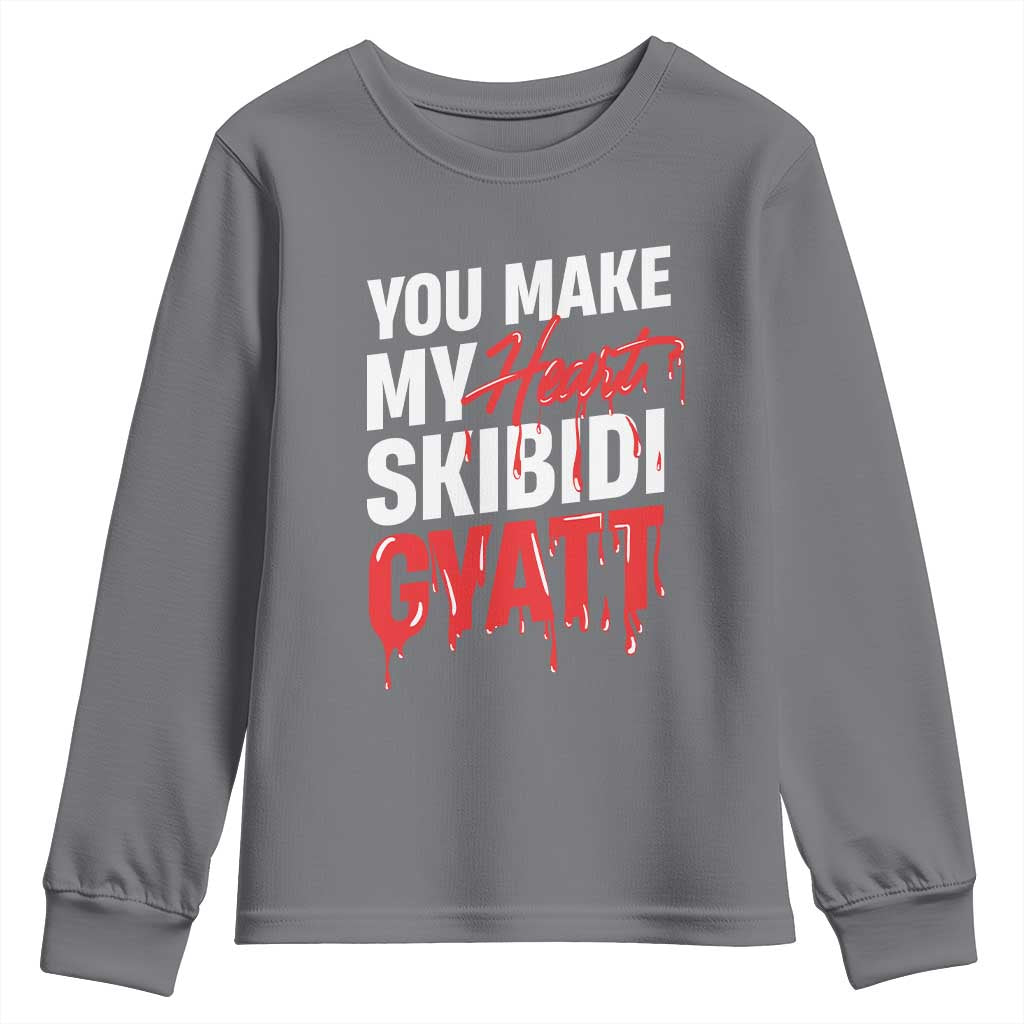 Funny Meme Valentine's Day Youth Sweatshirt You Make My Heart Skibidi Gyatt