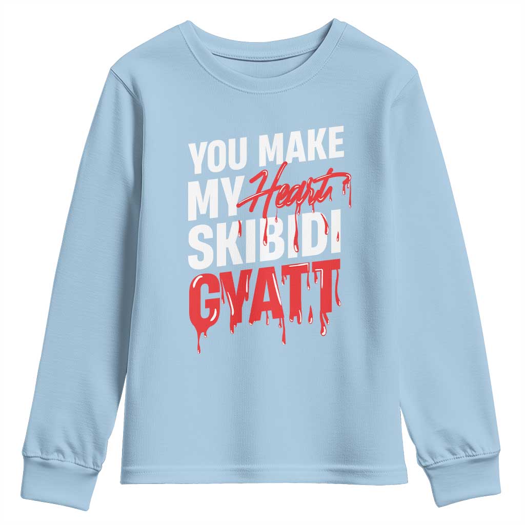 Funny Meme Valentine's Day Youth Sweatshirt You Make My Heart Skibidi Gyatt