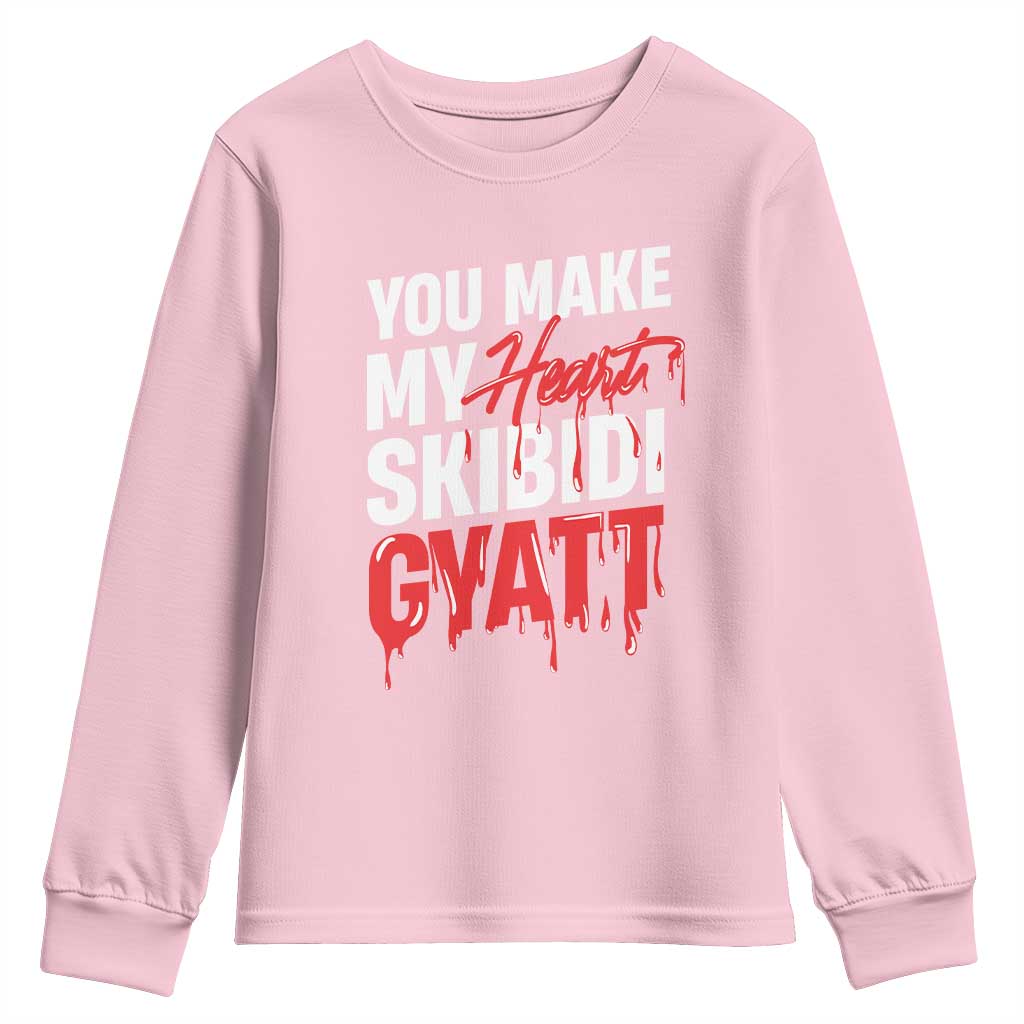 Funny Meme Valentine's Day Youth Sweatshirt You Make My Heart Skibidi Gyatt