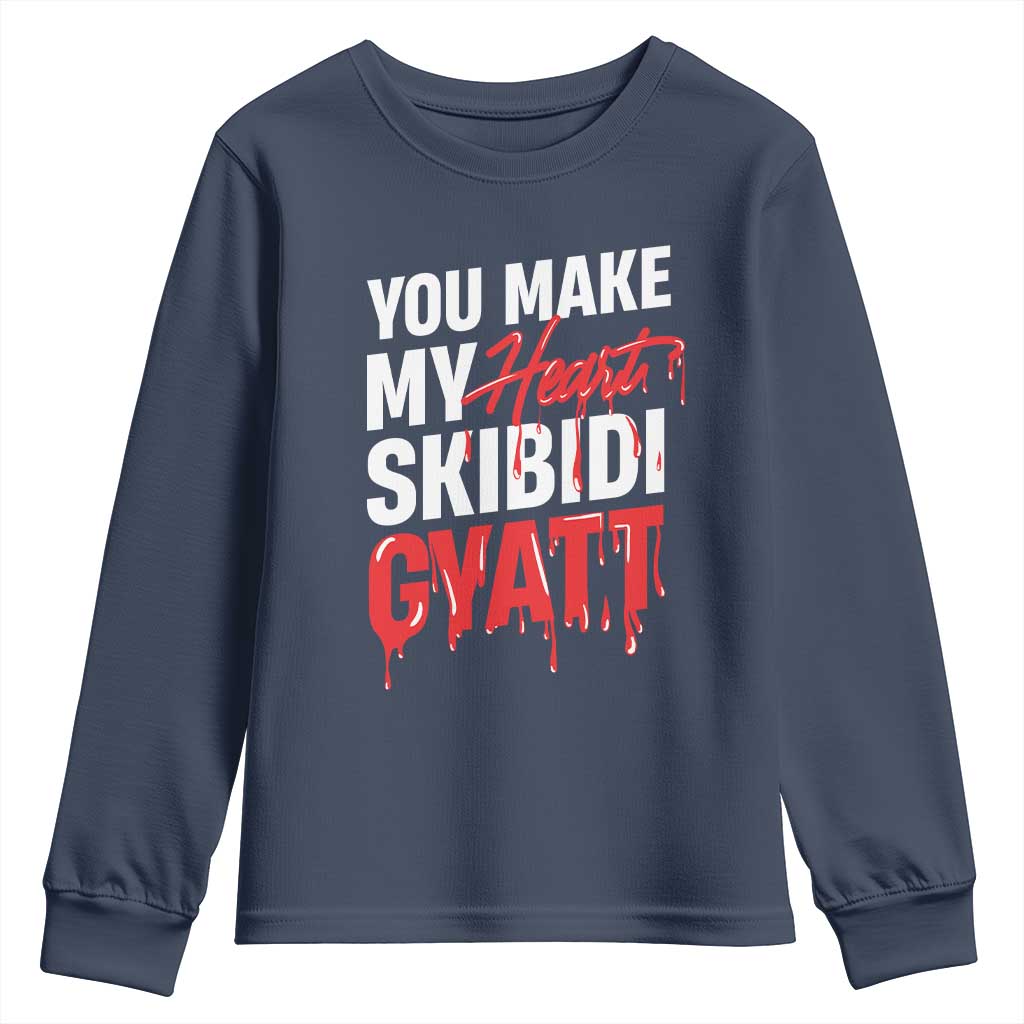 Funny Meme Valentine's Day Youth Sweatshirt You Make My Heart Skibidi Gyatt