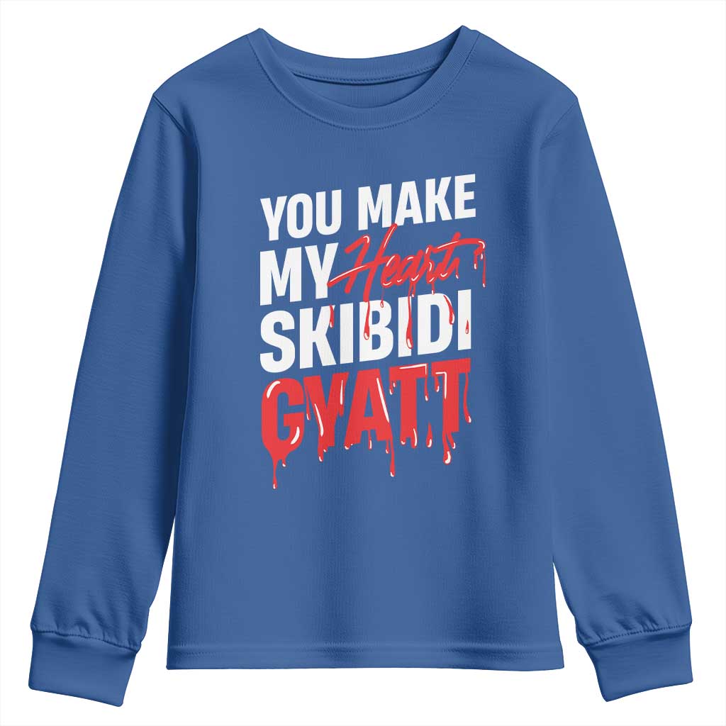 Funny Meme Valentine's Day Youth Sweatshirt You Make My Heart Skibidi Gyatt