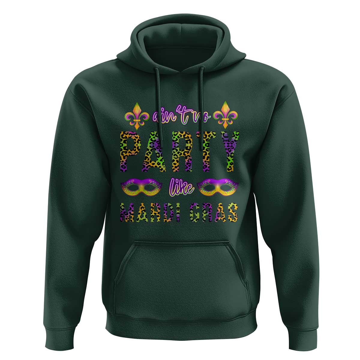 Ain't No Party Like Mardi Gras Hoodie