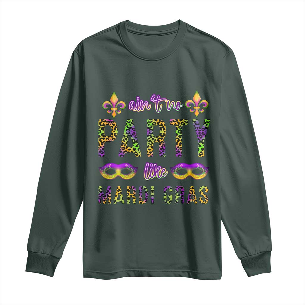 Ain't No Party Like Mardi Gras Long Sleeve Shirt