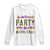 Ain't No Party Like Mardi Gras Long Sleeve Shirt