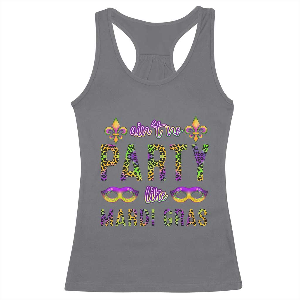 Ain't No Party Like Mardi Gras Racerback Tank Top