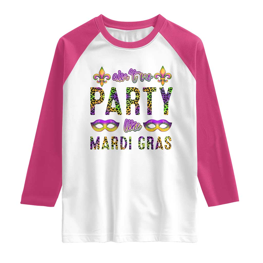 Ain't No Party Like Mardi Gras Raglan Shirt