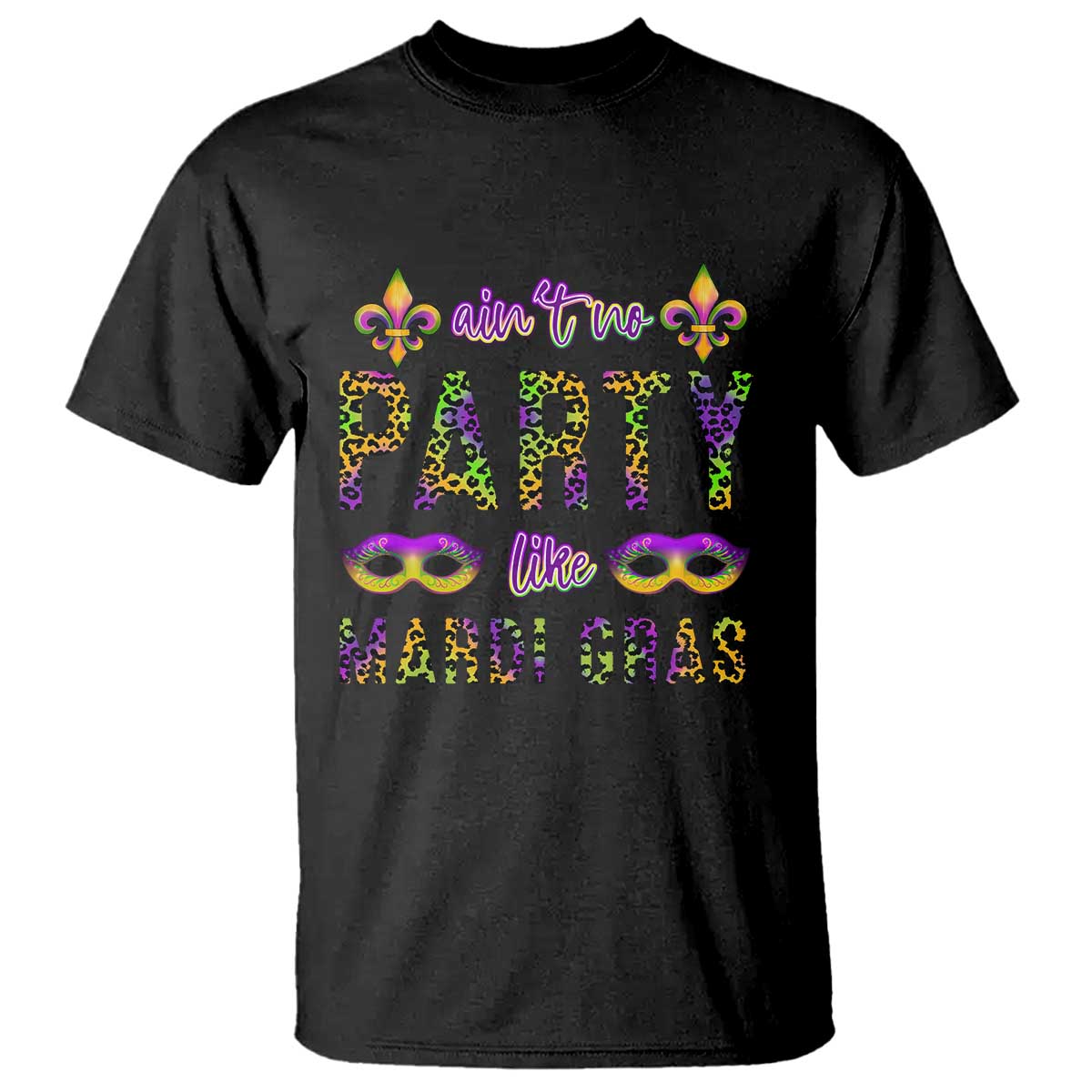 Ain't No Party Like Mardi Gras T Shirt