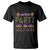 Ain't No Party Like Mardi Gras T Shirt