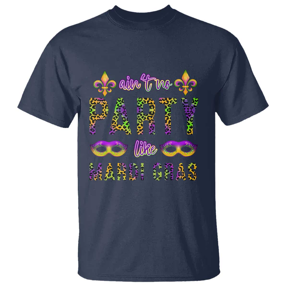 Ain't No Party Like Mardi Gras T Shirt