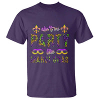 Ain't No Party Like Mardi Gras T Shirt