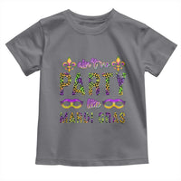 Ain't No Party Like Mardi Gras Toddler T Shirt