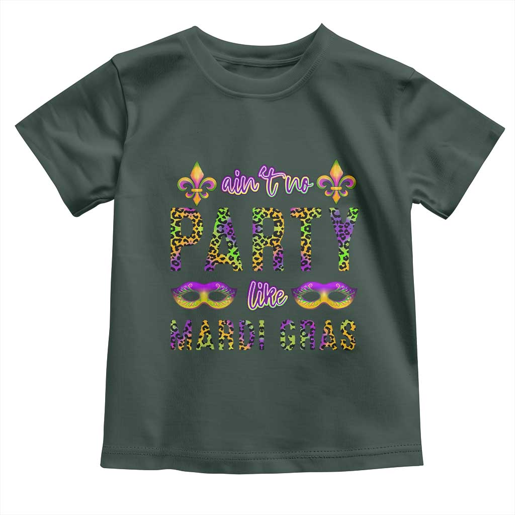 Ain't No Party Like Mardi Gras Toddler T Shirt