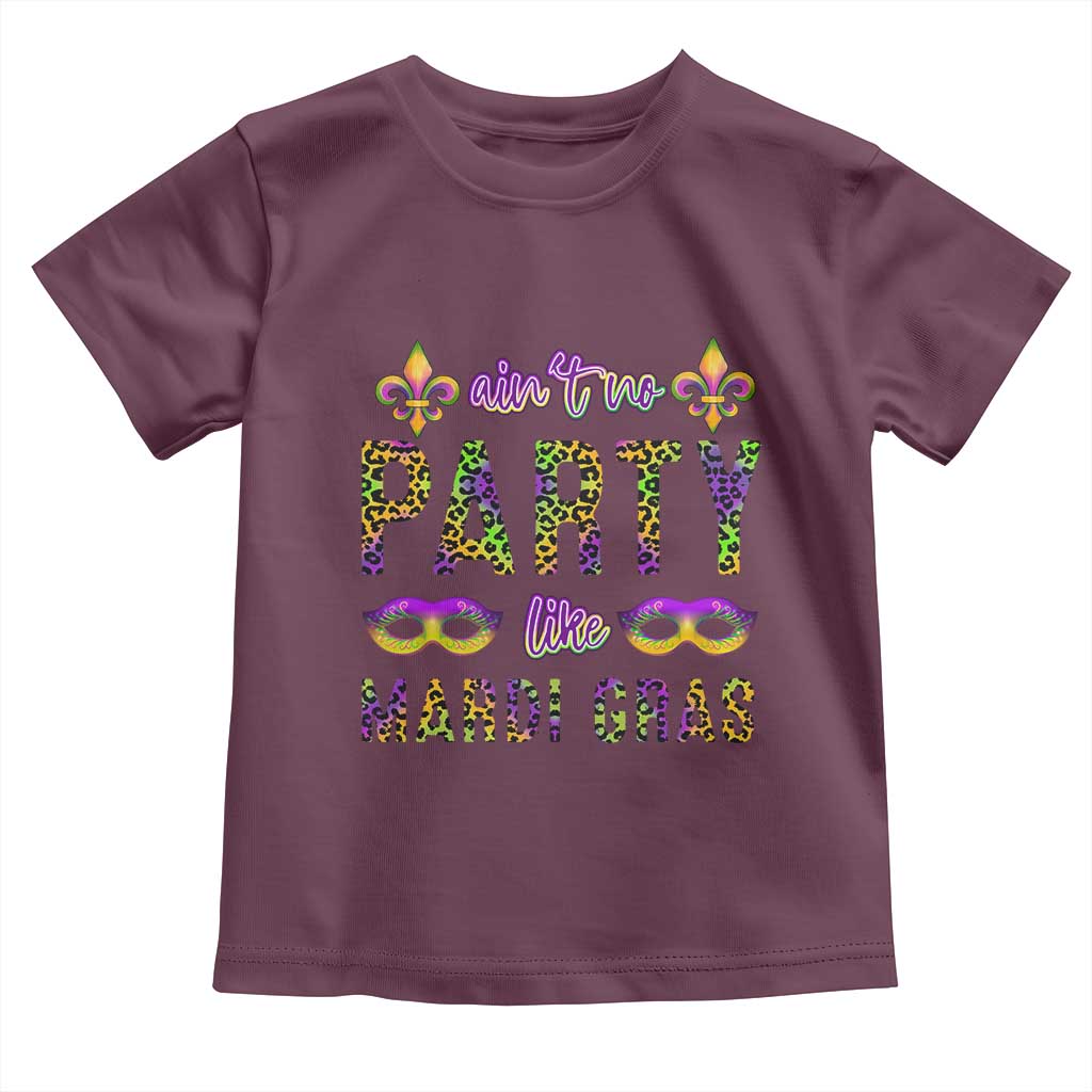 Ain't No Party Like Mardi Gras Toddler T Shirt