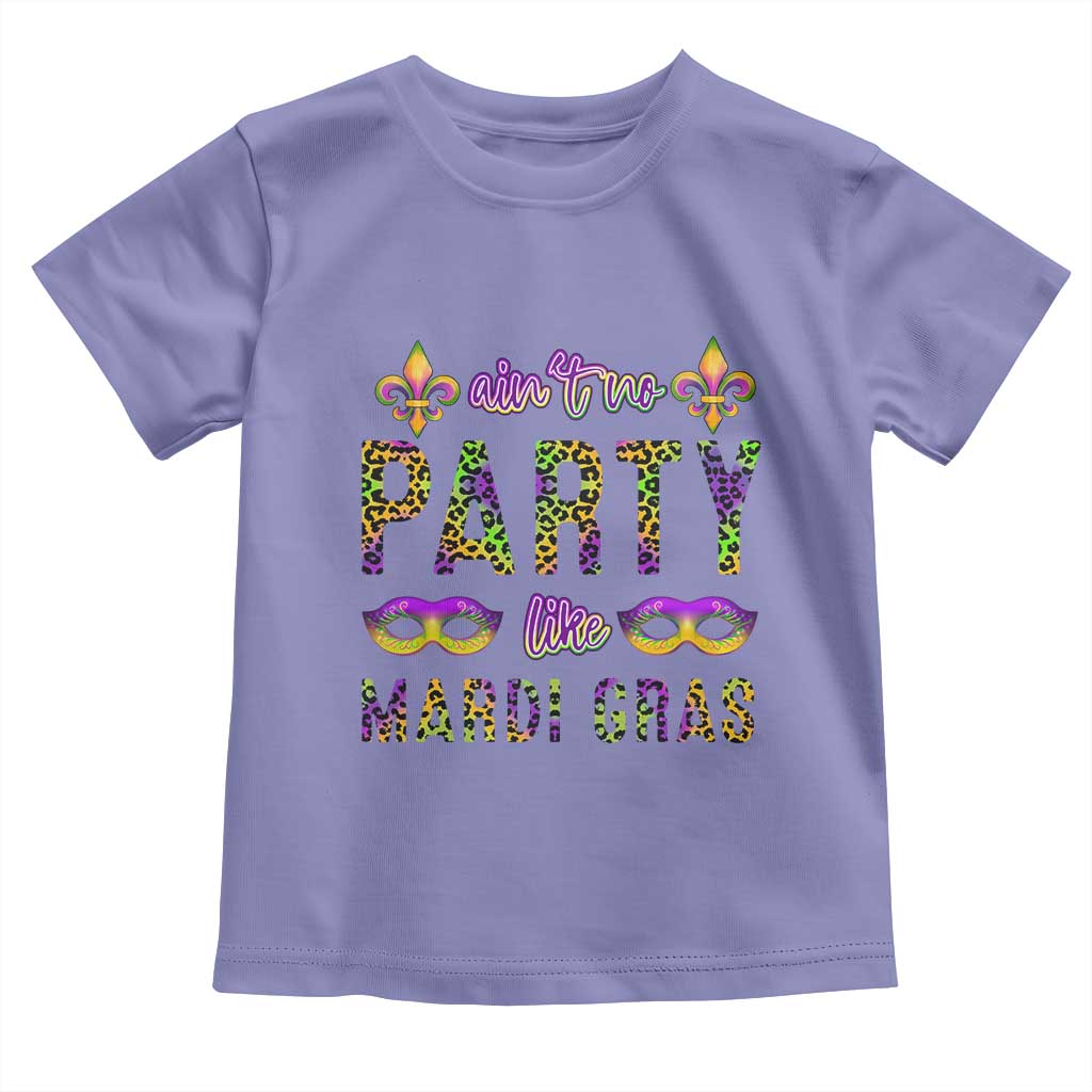 Ain't No Party Like Mardi Gras Toddler T Shirt