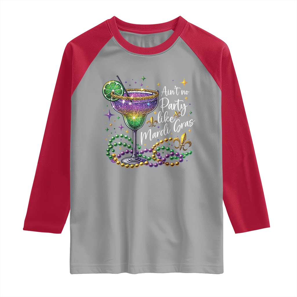 Ain't No Party Like Mardi Gras Raglan Shirt Fat Tuesday Louisiana Drinking Team
