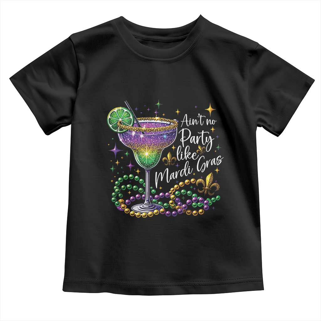 Ain't No Party Like Mardi Gras Toddler T Shirt Fat Tuesday Louisiana Drinking Team