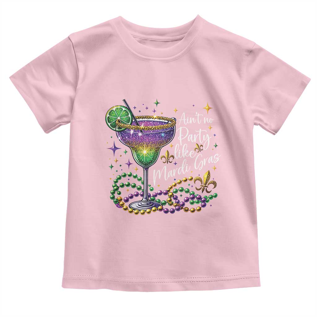 Ain't No Party Like Mardi Gras Toddler T Shirt Fat Tuesday Louisiana Drinking Team