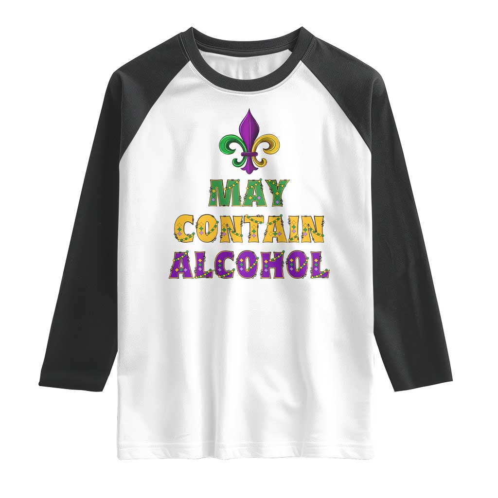 Funny Mardi Gras Party Raglan Shirt May Contain Alcohol Drinking Team