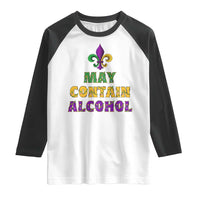 Funny Mardi Gras Party Raglan Shirt May Contain Alcohol Drinking Team