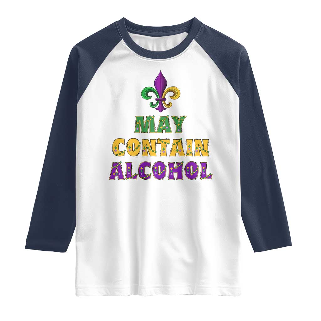 Funny Mardi Gras Party Raglan Shirt May Contain Alcohol Drinking Team