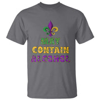 Funny Mardi Gras Party T Shirt May Contain Alcohol Drinking Team