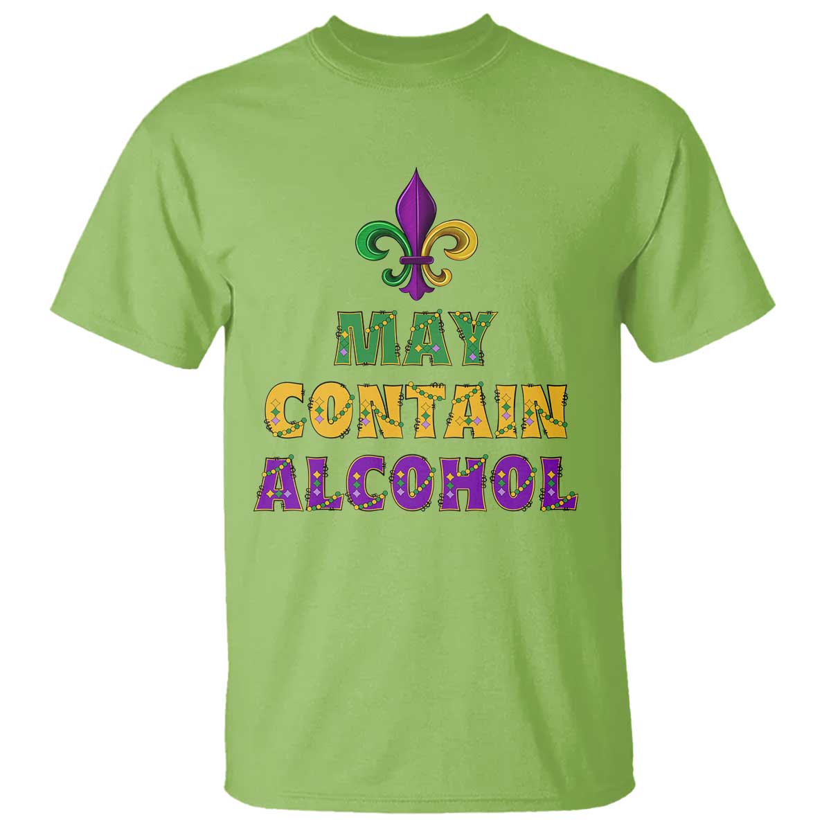 Funny Mardi Gras Party T Shirt May Contain Alcohol Drinking Team