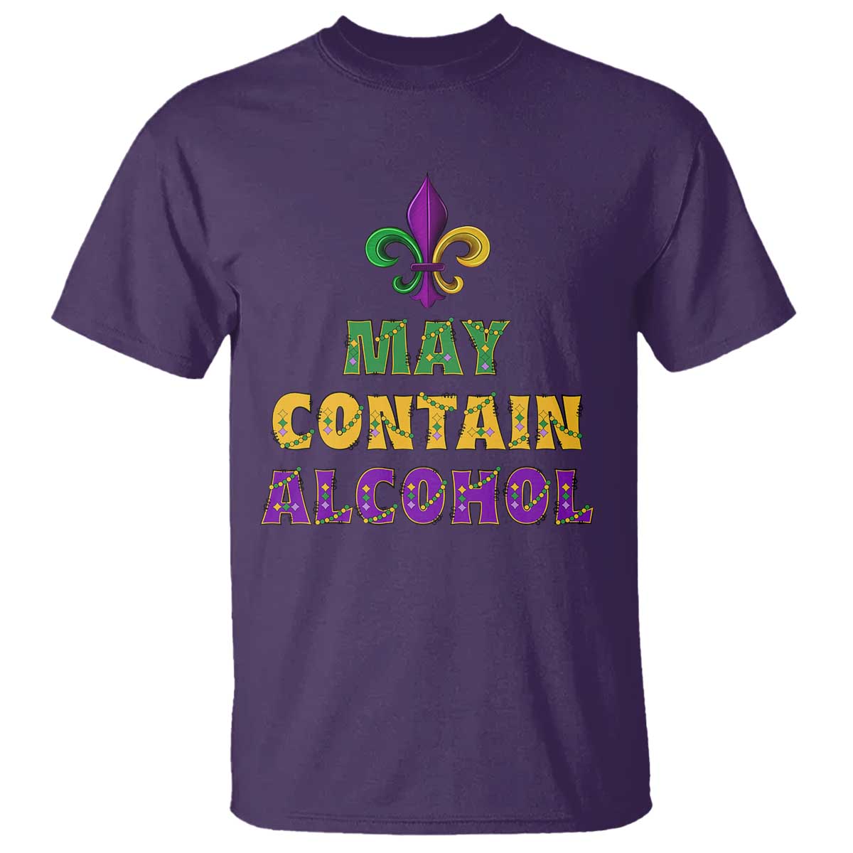 Funny Mardi Gras Party T Shirt May Contain Alcohol Drinking Team