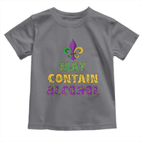 Funny Mardi Gras Party Toddler T Shirt May Contain Alcohol Drinking Team