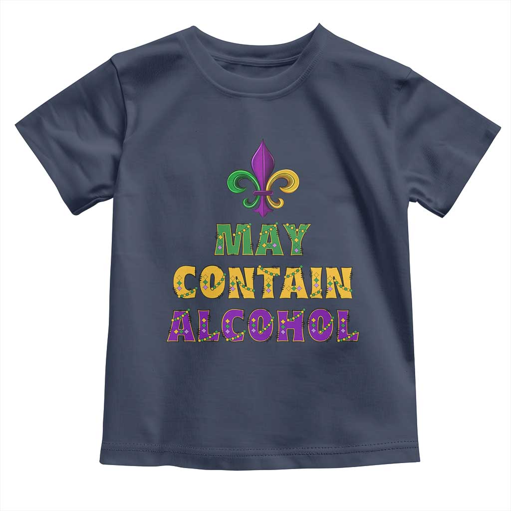 Funny Mardi Gras Party Toddler T Shirt May Contain Alcohol Drinking Team