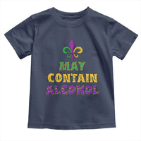 Funny Mardi Gras Party Toddler T Shirt May Contain Alcohol Drinking Team