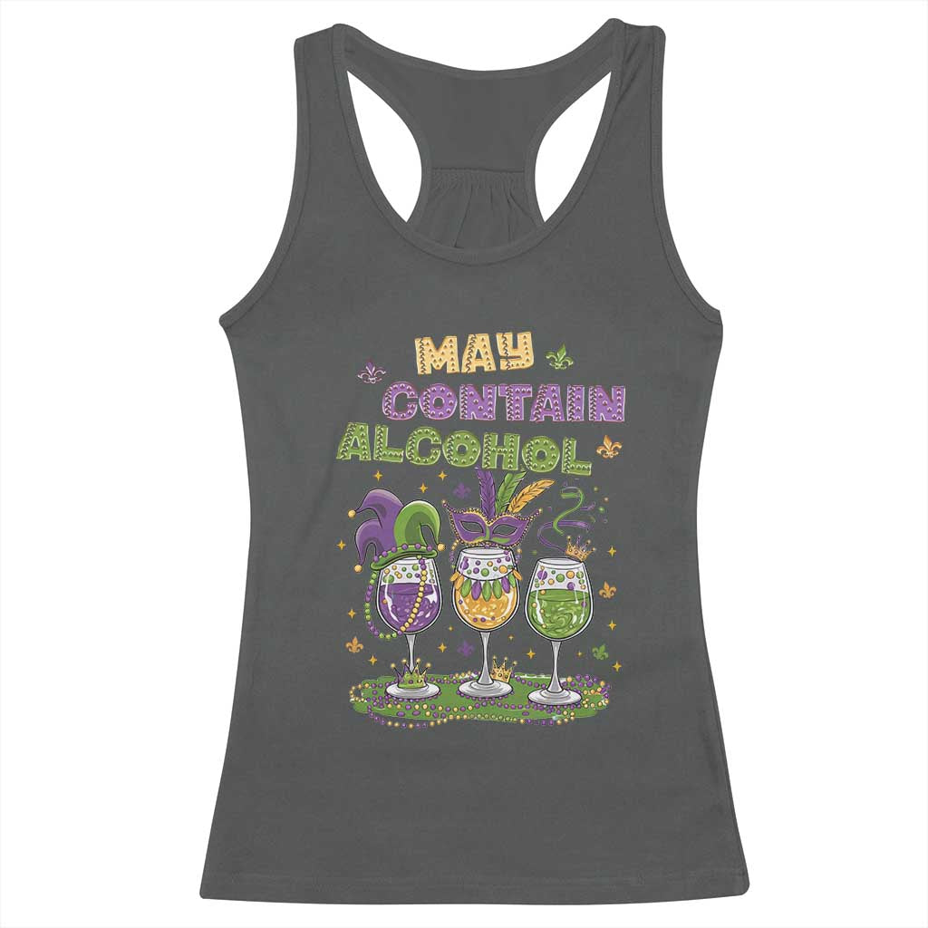 Funny Mardi Gras Drinking Team Racerback Tank Top May Contain Alcohol Fat Tuesday Party