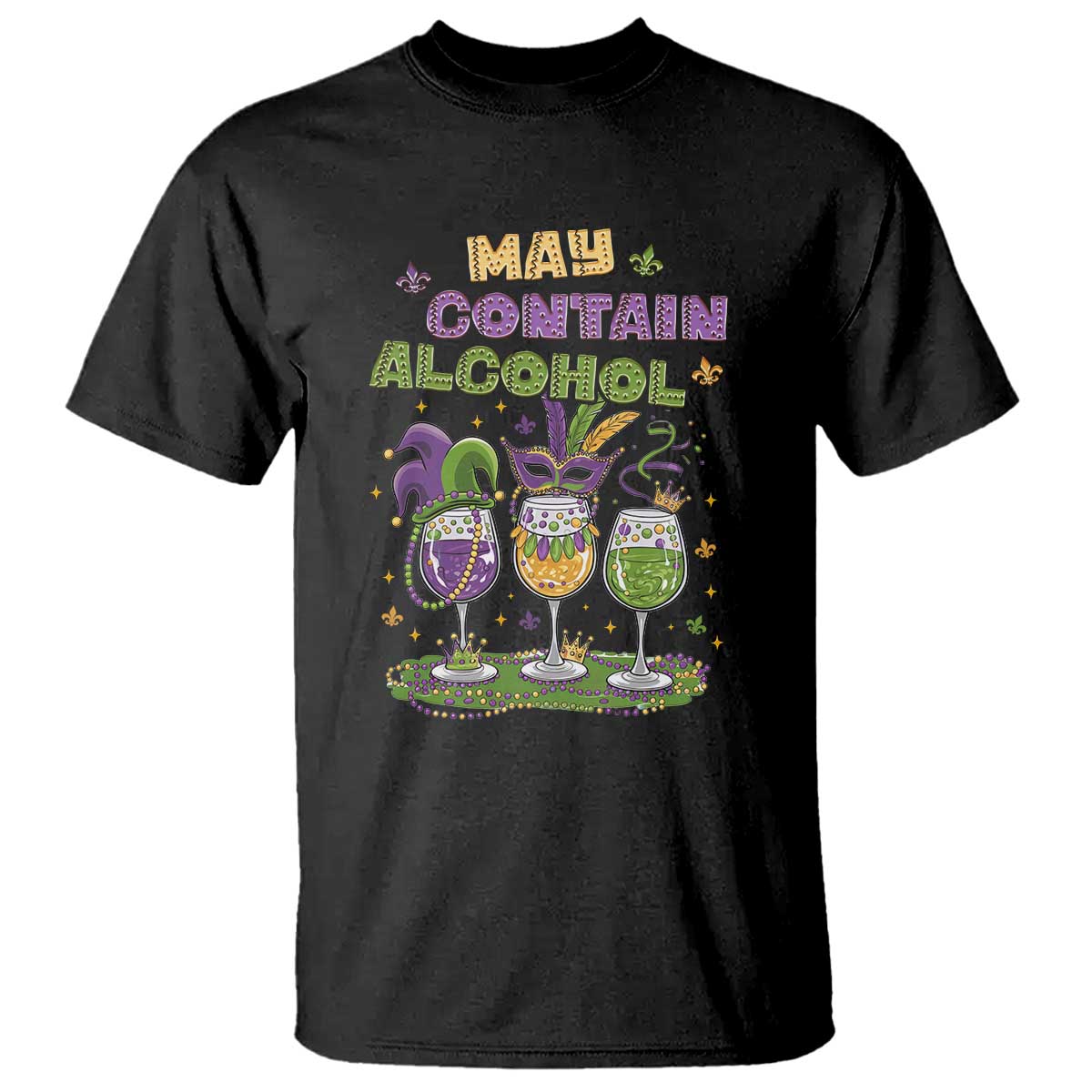 Funny Mardi Gras Drinking Team T Shirt May Contain Alcohol Fat Tuesday Party