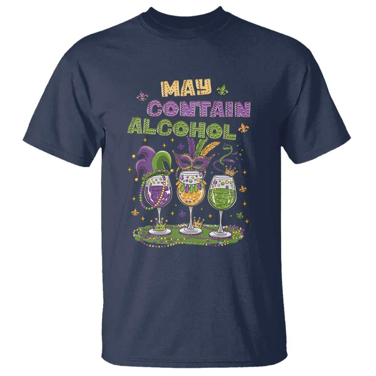 Funny Mardi Gras Drinking Team T Shirt May Contain Alcohol Fat Tuesday Party
